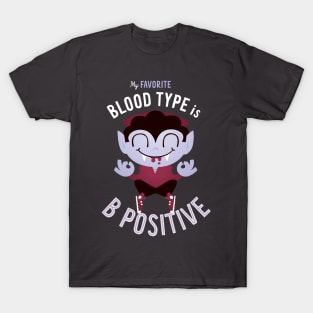 My Favorite Blood Type is B Positive T-Shirt